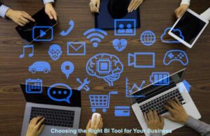 Choosing the Right BI Tool for Your Business